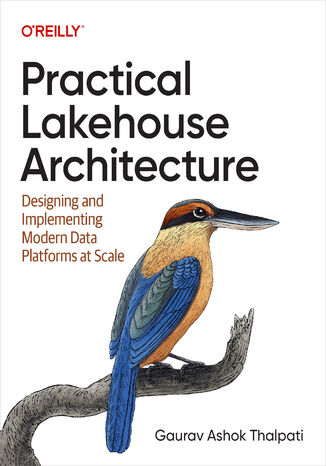Practical Lakehouse Architecture Gaurav Ashok Thalpati - okadka ebooka