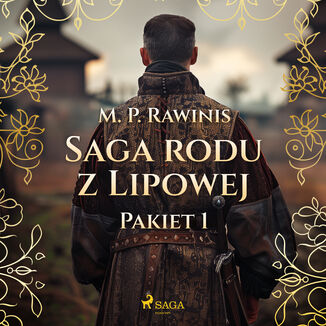 Saga rodu z Lipowej: Pakiet 1 (#1) Marian Piotr Rawinis - okadka audiobooka MP3