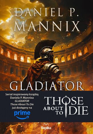 Gladiator. Those About to Die Daniel P. Mannix - okadka ebooka