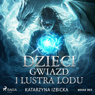 Dzieci Gwiazd i Lustra Lodu (#1) Katarzyna Izbicka - okadka audiobooks CD