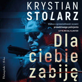 Dla ciebie zabij Krystian Stolarz - okadka audiobooka MP3
