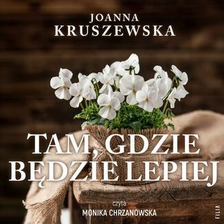 Tam, gdzie bdzie lepiej Joanna Kruszewska - okadka audiobooka MP3