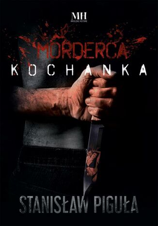 Morderca kochanka Stanisław Piguła Morderca kochanka Stanisław Piguła