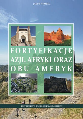 Fortyfikacje Azji, Afryki oraz obu Ameryk Jakub Wrbel - okadka ebooka