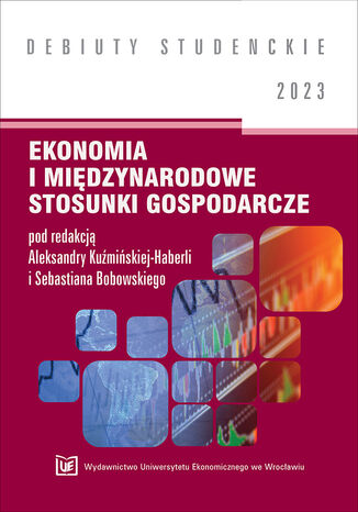 Ekonomia i międzynarodowe stosunki ekonomiczne 2023 [DEBIUTY STUDENCKIE]