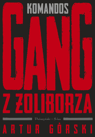 Okładka: Komandos. Gang z Żoliborza