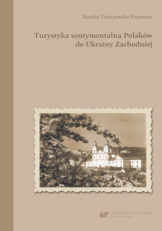 Turystyka sentymentalna Polaków do Ukrainy Zachodniej