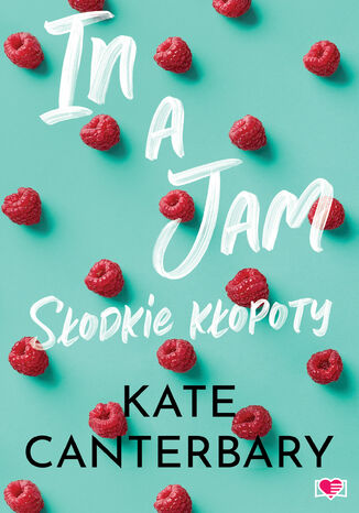 In a Jam. Słodkie kłopoty Kate Canterbary In a Jam. Słodkie kłopoty Kate Canterbary