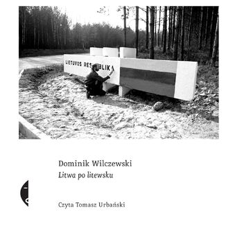 Litwa po litewsku Dominik Wilczewski - okadka audiobooka MP3