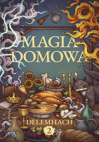Magia domowa. Tom 2 Delemhach Magia domowa. Tom 2 Delemhach