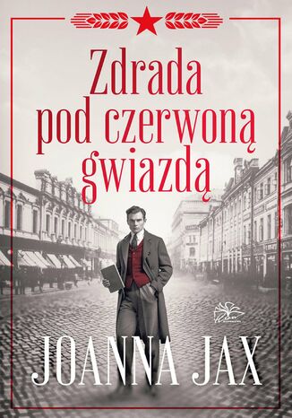 Zdrada pod czerwoną gwiazdą. Miłość pod czerwoną gwiazdą. Tom 2 Joanna Jax Zdrada pod czerwoną gwiazdą. Miłość pod czerwoną gwiazdą. Tom 2 Joanna Jax