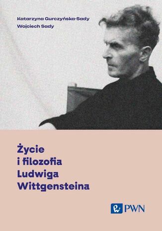 ycie i filozofia Ludwiga Wittgensteina Wojciech Sady, Katarzyna Gurczyska-Sady - okadka ebooka