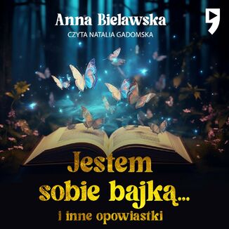 Jestem sobie bajk... i inne opowiastki Anna Bielawska - okadka audiobooka MP3