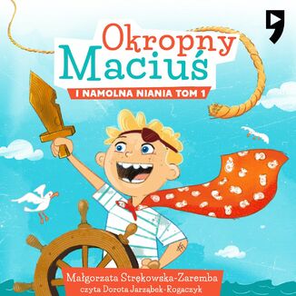 Okropny Maciu i Namolna Niania. Tom 1 Magorzata Strkowska-Zaremba - okadka audiobooka MP3