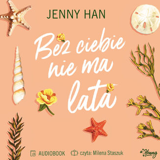 Bez ciebie nie ma lata. Lato. Tom 2 Jenny Han - okadka audiobooka MP3