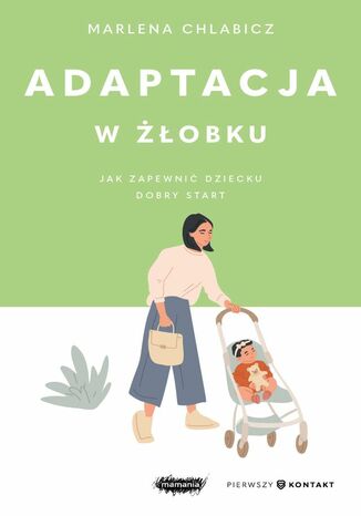 Adaptacja w obku. Jak zapewni dziecku dobry start Marlena Chlabicz - okadka ebooka