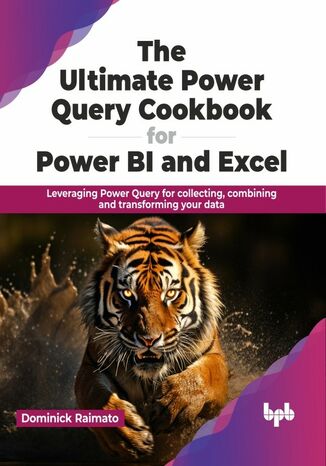 The Ultimate Power Query Cookbook for Power BI and Excel Dominick Raimato
 - okadka ebooka