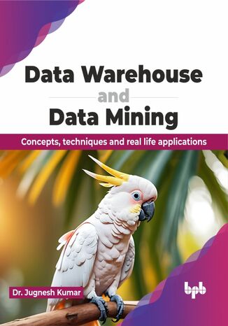 Data Warehouse and Data Mining  Dr. Jugnesh Kumar - okadka audiobooks CD