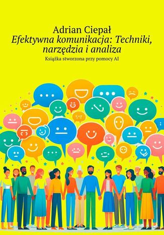 Efektywna komunikacja. Techniki, narzdzia ianaliza Adrian Ciepa - okadka audiobooks CD