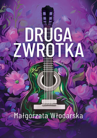 Druga zwrotka Małgorzata Włodarska Druga zwrotka Małgorzata Włodarska