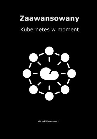 Okładka: Zaawansowany Kubernetes w moment