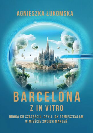 Barcelona z in vitro Agnieszka ukomska - okadka ebooka