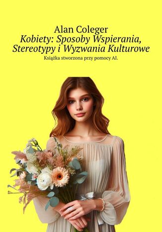 Kobiety: Sposoby Wspierania, Stereotypy iWyzwania Kulturowe Alan Coleger - okadka ebooka