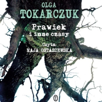 Prawiek i inne czasy Olga Tokarczuk - okładka audiobooka MP3