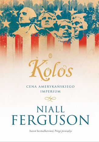 Kolos. Cena amerykańskiego imperium Niall Ferguson - okładka ebooka