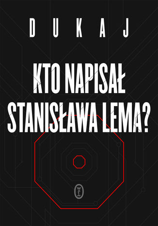Okładka książki Kto napisał Stanisława Lema?