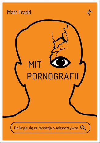 Mit pornografii. Co kryje si za fantazj o seksrozrywce Matt Fradd - okadka ebooka