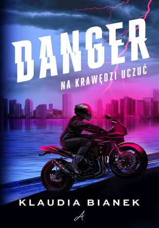 Danger. Na krawdzi uczu Klaudia Bianek - okadka ebooka