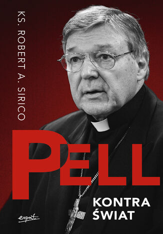 Pell kontra wiat ks. Robert A. Sirico, kard. George Pell - okadka ebooka