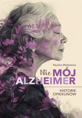 (Nie)mj alzheimer. Historie opiekunw Paulina Wjtowicz - okadka audiobooka MP3