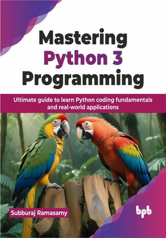 Mastering Python 3 Programming Subburaj Ramasamy - okadka ebooka