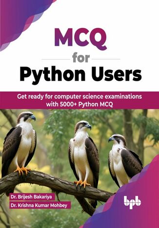 MCQ for Python Users Dr. Brijesh Bakariya, Dr. Krishna Kumar Mohbey - okadka ebooka