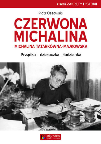 Czerwona Michalina. Michalina Tatarkwna-Majkowska Piotr Ossowski - okadka ebooka