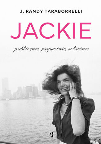 Jackie: publicznie, prywatnie, sekretnie J. Randy Taraborrelli - okadka ebooka