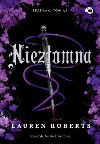 Niezłomna. Bezsilna. Tom 1.5 Lauren Roberts Niezłomna. Bezsilna. Tom 1.5 Lauren Roberts