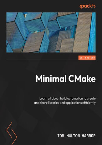 Minimal CMake. Learn the best bits of CMake to create and share your own libraries and applications
 