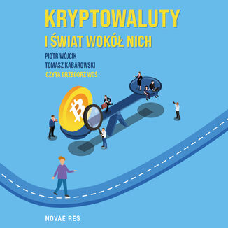 Kryptowaluty i wiat wok nich Tomasz Kabarowski, Piotr Wjcik - okadka audiobooka MP3