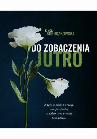 Do zobaczenia jutro Kinga Boruczkowska - okadka ebooka