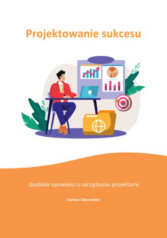 Okładka: Projektowanie sukcesu. Osobiste opowieści o zarządzaniu projektami
