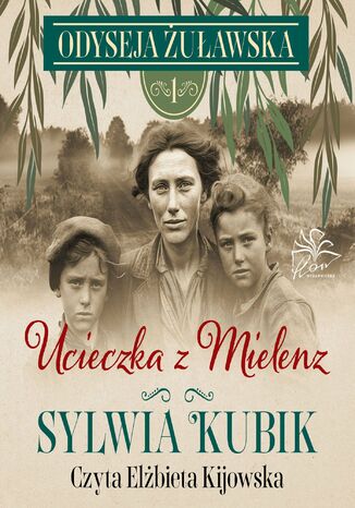 Odyseja uawska. Tom 1. Ucieczka z Mielenz Sylwia Kubik - okadka audiobooks CD