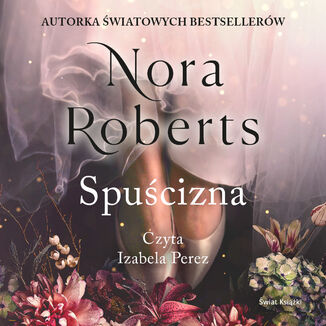 Spucizna. Trylogia Zaginione Narzeczone. Tom 1 Nora Roberts - okadka audiobooka MP3