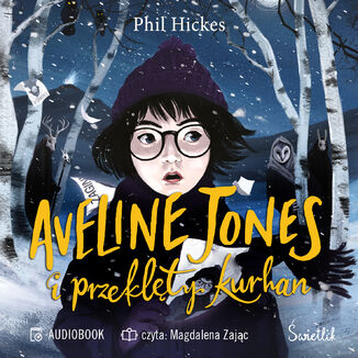 Aveline Jones i przeklty kurhan. Tom 3 Phil Hickes - okadka audiobooka MP3