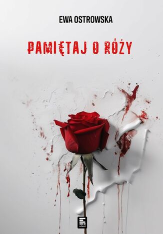 Pamiętaj o róży Ewa Ostrowska