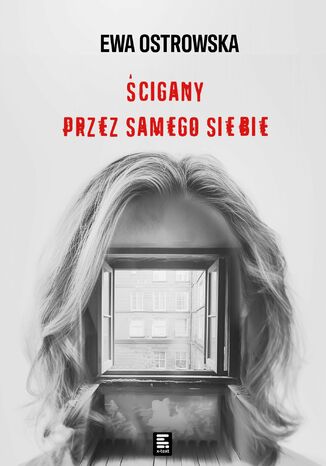 Ścigany przez samego siebie Ewa Ostrowska