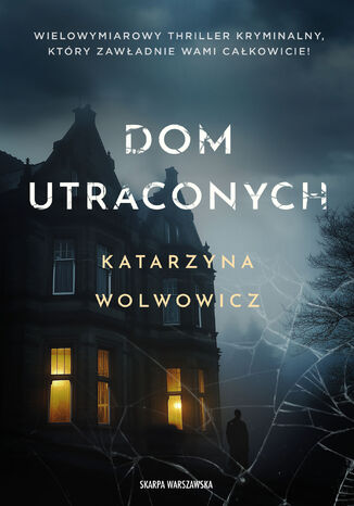 Dom utraconych Katarzyna Wolwowicz - okadka ebooka