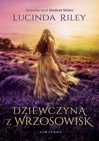 Dziewczyna z wrzosowisk Lucinda Riley Dziewczyna z wrzosowisk Lucinda Riley